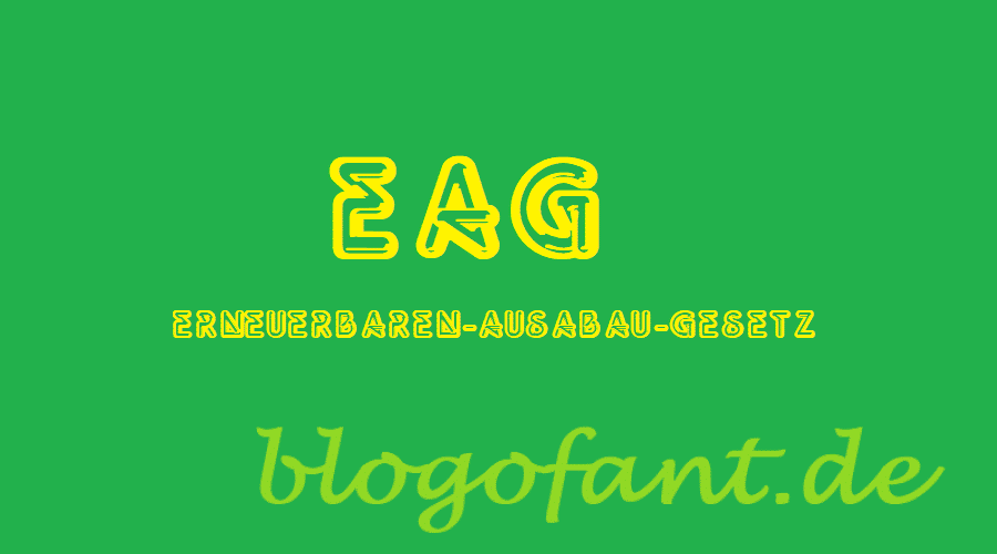 EAG – Erneuerbaren-Ausbau Gesetz 1 EAG